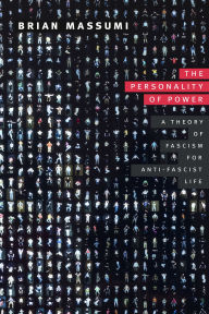 Free ebooks downloads pdf The Personality of Power: A Theory of Fascism for Anti-fascist Life