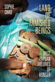Ebook for vhdl free downloads Land of Famished Beings: West Papuan Theories of Hunger in English 9781478028765 DJVU by Sophie Chao