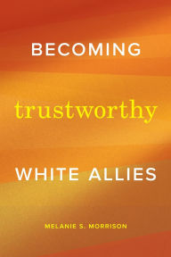 Download books free online pdf Becoming Trustworthy White Allies
