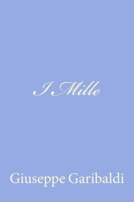 Title: I Mille, Author: Giuseppe Garibaldi