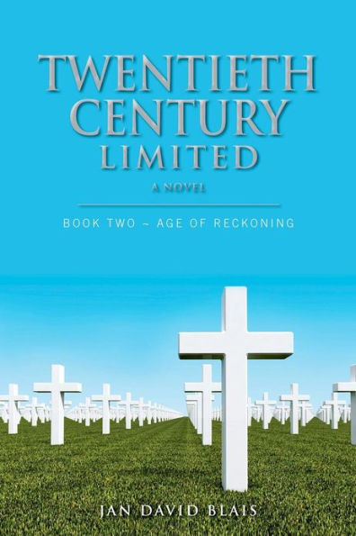 Twentieth Century Limited: Book Two - Age of Reckoning