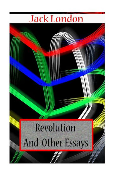 Revolution And Other Essays