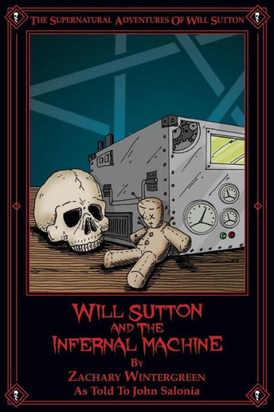 Will Sutton and the Infernal Machine: The Supernatural Adventures of Will Sutton