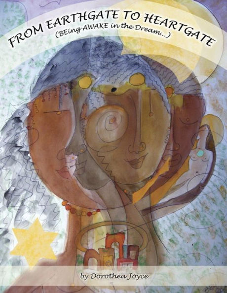 From Earthgate to Heartgate: BEing AWAKE in the Dream