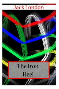 Title: The Iron Heel, Author: Jack London