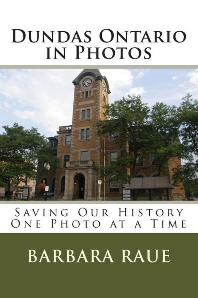 Dundas Ontario in Photos: Saving Our History One Photo at a Time