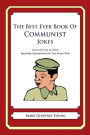 The Best Ever Book of Communist Jokes: Lots and Lots of Jokes Specially Repurposed for You-Know-Who