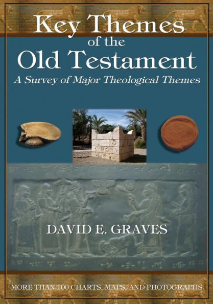 Key Themes of the Old Testament: A Survey Major Theological