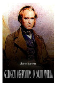 Title: Geological Observations On South America, Author: Charles Darwin