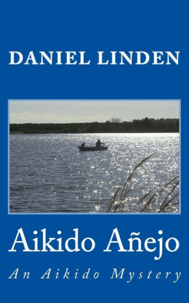 Aikido Anejo: An Aikido Mystery