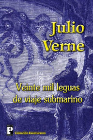 Title: Veinte mil leguas de viaje submarino, Author: Julio Verne