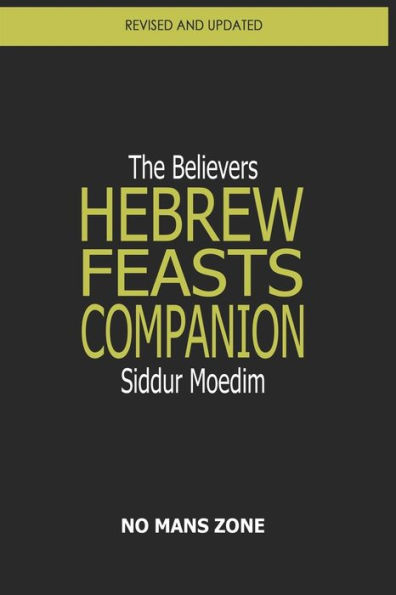 Siddur Moedim The Believers Hebrew Feasts Companion: The Believers Hebrew Feasts Companion