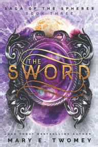 Title: The Sword, Author: Mary E Twomey