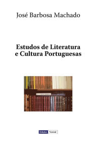 Title: Estudos de Literatura E Cultura Portuguesas, Author: Jose Barbosa Machado