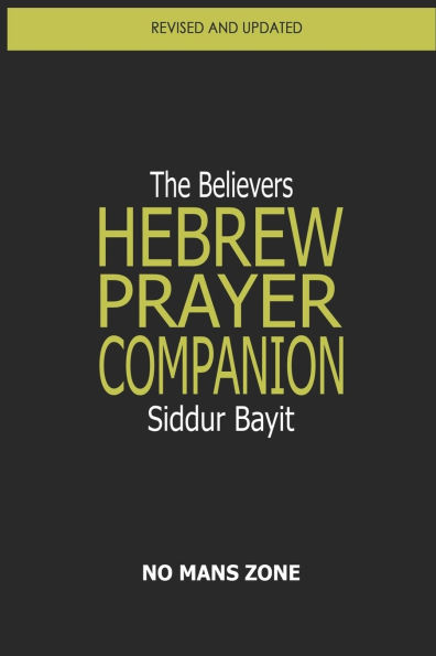 Siddur Bayit The Believers Hebrew Prayer Companion: The Believers Hebrew Prayer Companion
