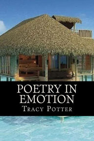 Title: Poetry In Emotion, Author: Tracy Potter