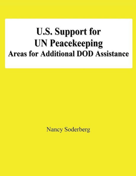 U.S. Support for UN Peacekeeping: Areas for Additional DOD Assistance