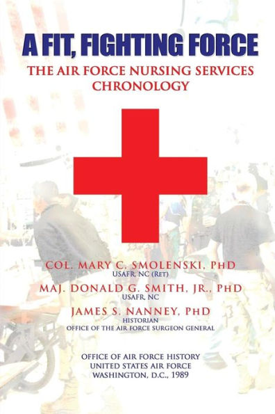 A Fit, Fighting Force: The Air Force Nursing Services Chronology