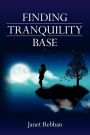 Alternative view 2 of Finding Tranquility Base: A Novel