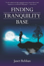 Alternative view 3 of Finding Tranquility Base: A Novel