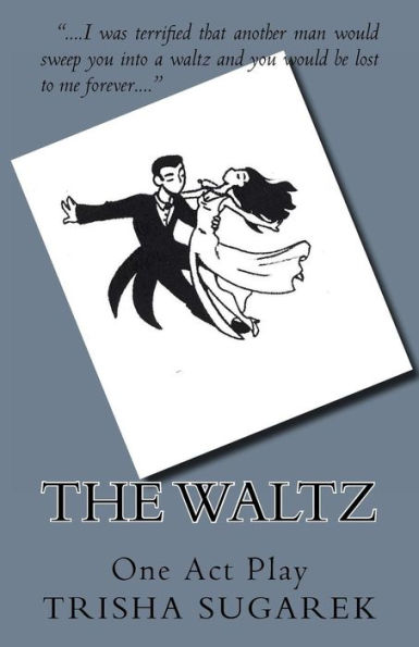 The Waltz: a one act play