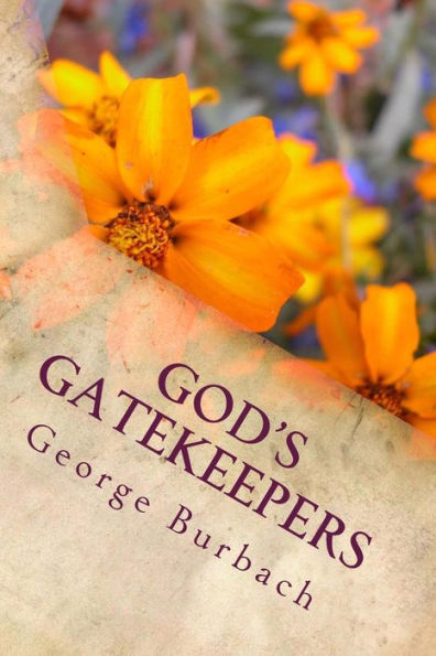 God's Gatekeepers: Helping God get people get to heaven.