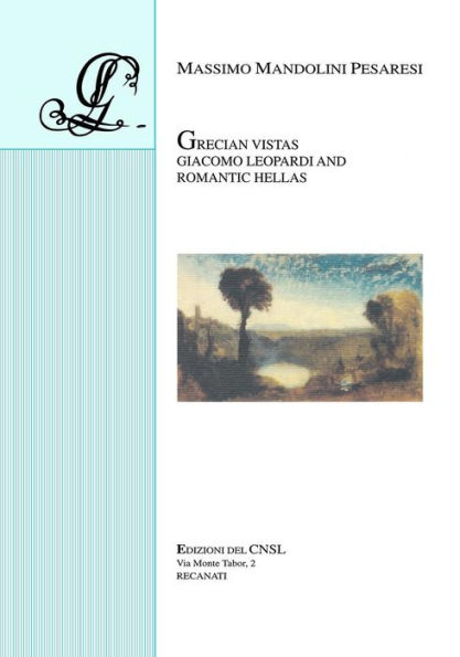 Grecian Vistas: Giacomo Leopardi and Romantic Hellas