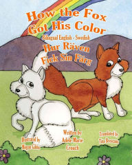 Title: How the Fox Got His Color Bilingual English Swedish, Author: Megan Gibbs
