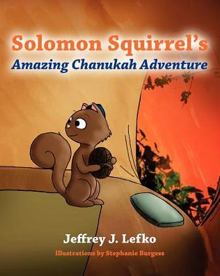 Solomon Squirrel's Amazing Chanukah Adventure