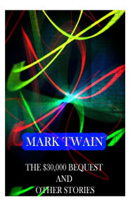 Title: The $30,000 Bequest and Other Stories, Author: Mark Twain