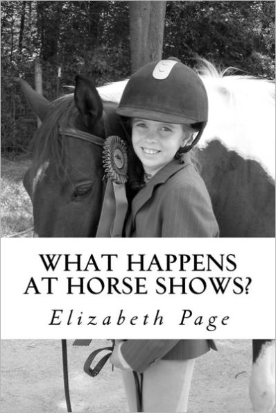 What Happens at Horse Shows?: A beginner's guide for parents navigating the world of hunter jumper horse shows