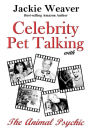 Celebrity Pet Talking: with The Animal Psychic