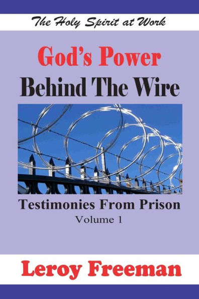 God's Power Behind The Wire: Testimonies From Prison