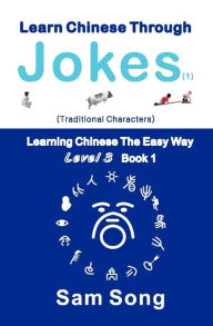 Title: Learn Chinese Through Jokes (1) Traditional Characters, Author: Sam Song