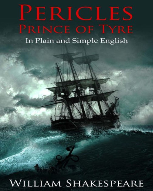 Pericles, Prince of Tyre in Plain and Simple English: A Modern ...