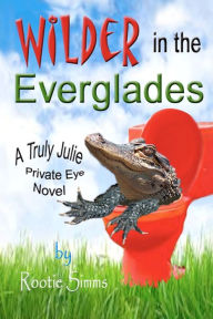 Title: Wilder in the Everglades, Author: Rootie Simms