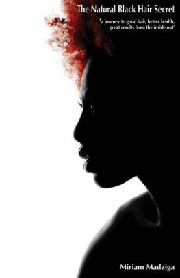 The Natural Black Hair Secret A Journey To Good Hair Better