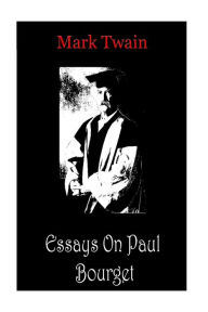 Title: Essays On Paul Bourget, Author: Mark Twain