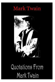 Title: Quotations From Mark Twain, Author: Mark Twain