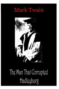 Title: The Man That Corrupted Hadleyburg, Author: Mark Twain