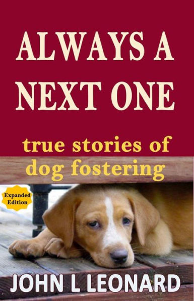 Always a Next One: True Stories of Dog Fostering