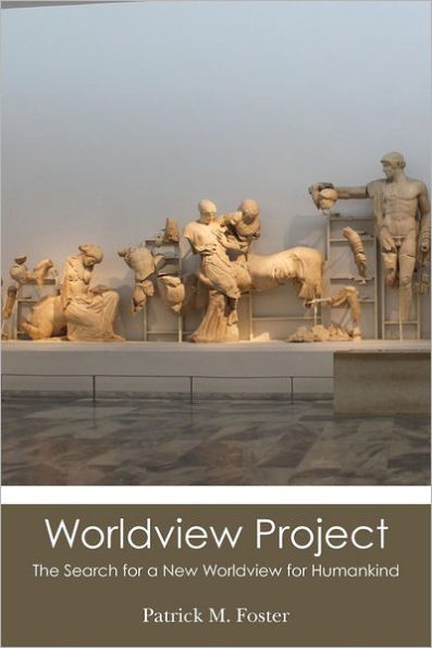Worldview Project: The Search for a New Worldview for Humankind
