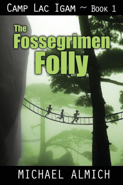 The Fossegrimen Folly: Camp Lac Igam - Book 1