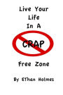 Live Your Life in a Crap Free Zone