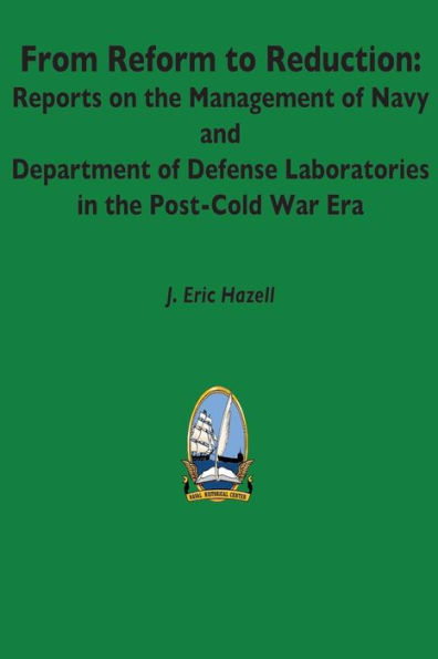 From Reform to Reduction: Reports on the Management of Navy and Department of Defense Laboratories in the Post-Cold War Era