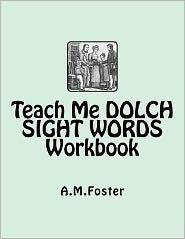 Title: Teach Me DOLCH SIGHT WORDS Workbook, Author: A M Foster