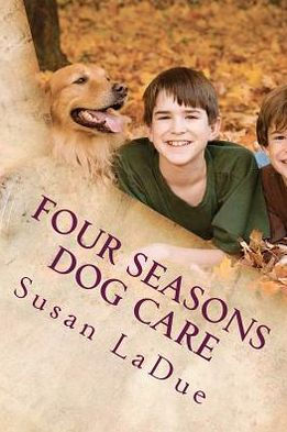 Four Seasons Dog Care: Tips for Enjoying Your Dog As The Seasons Change
