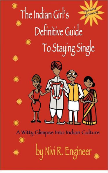 The Indian Girl's Definitive Guide to Staying Single