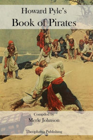 Title: Howard Pyle's Book of Pirates, Author: Howard Pyle