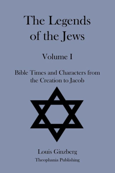 The Legends of the Jews Volume I